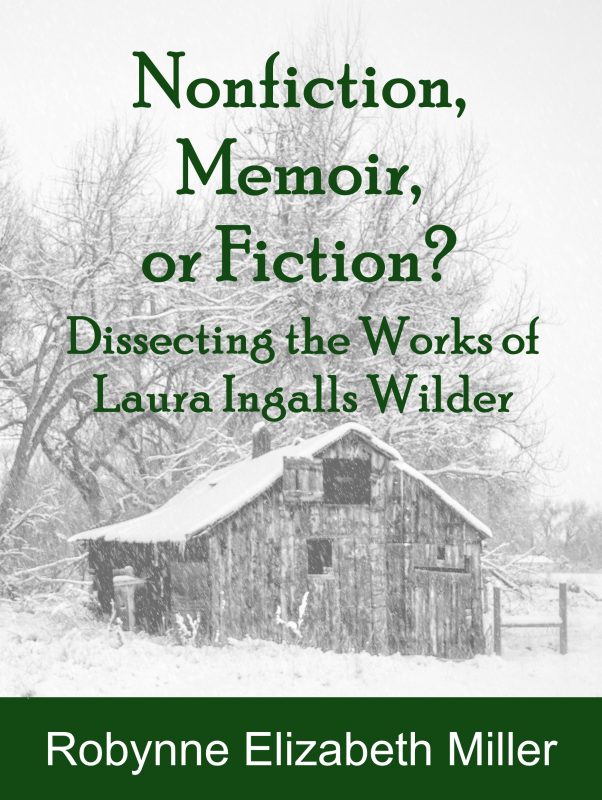 Nonfiction, Memoir, or Fiction? Dissecting the Works of Laura Ingalls Wilder